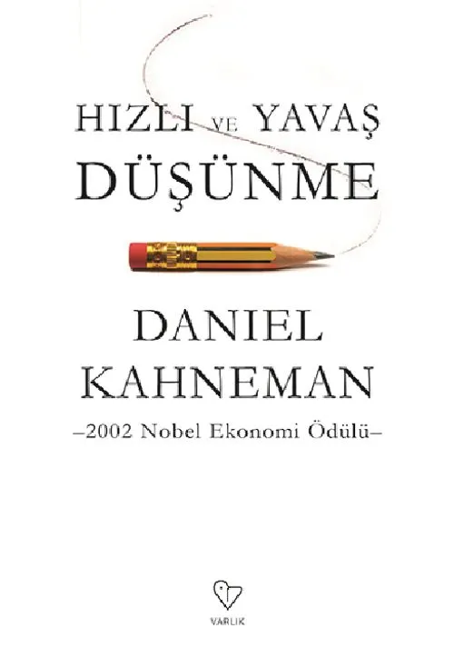 Hızlı ve Yavaş Düşünme - Daniel Kahneman
