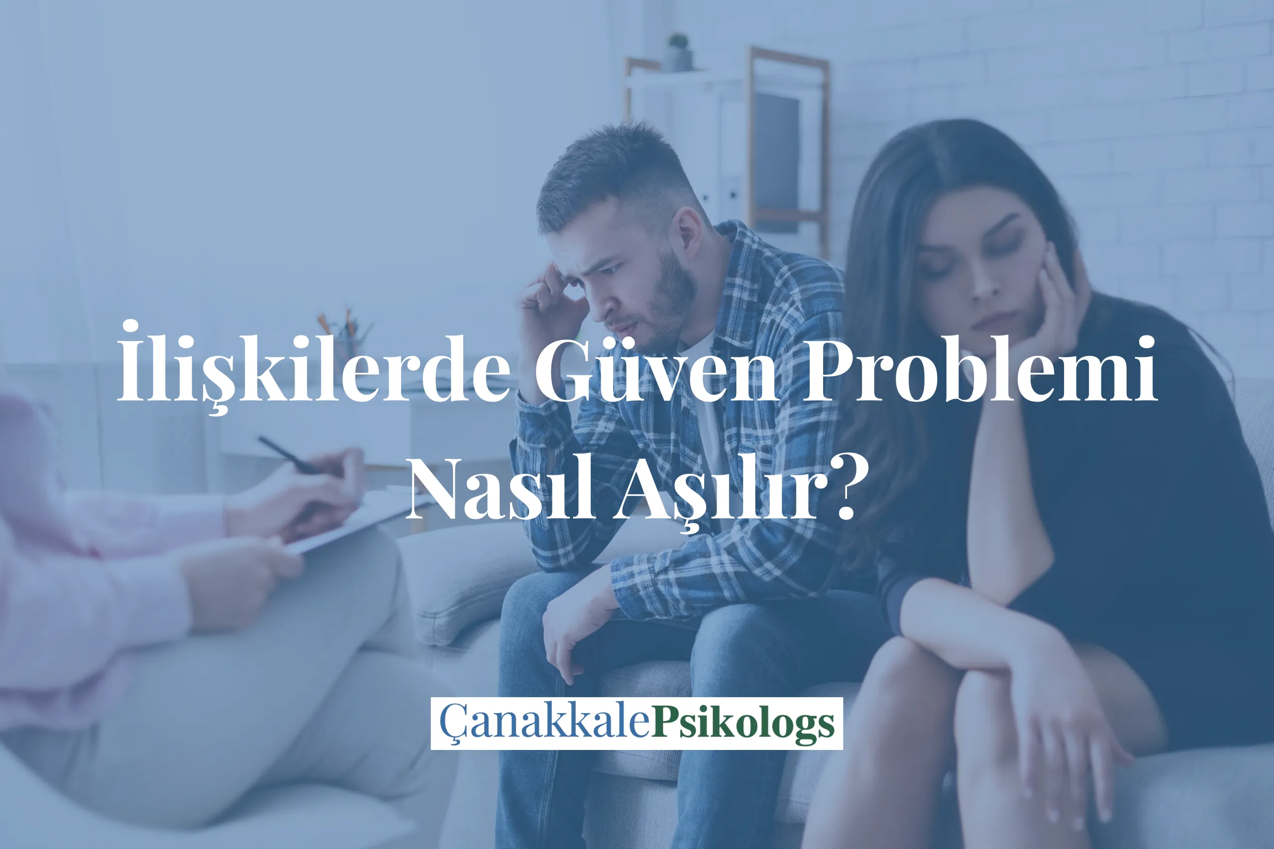 İlişkilerde güven problemi nasıl aşılır makalesi öne çıkarılmış görseli