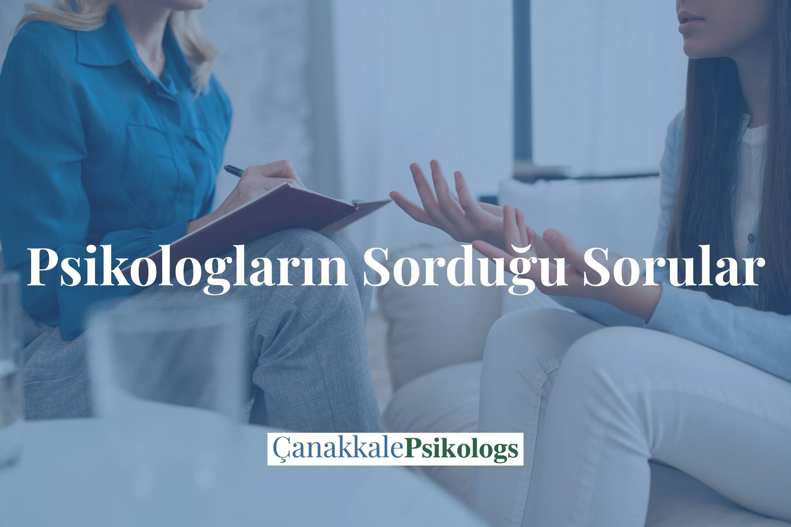 psikologların sorduğu sorular nelerdir